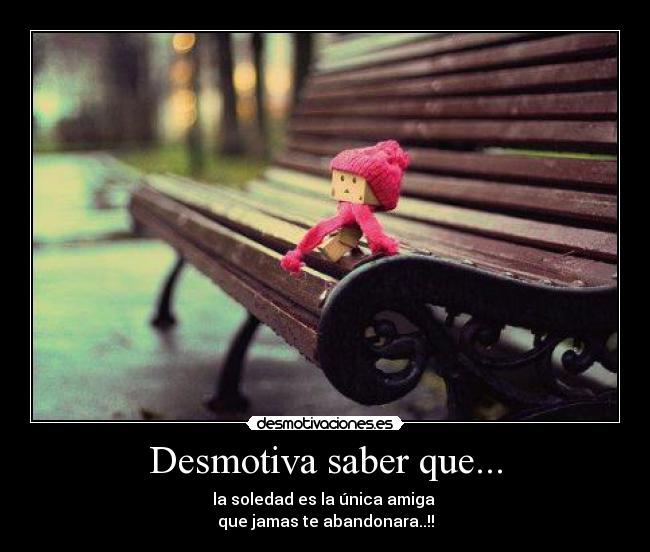 Desmotiva saber que... - 
