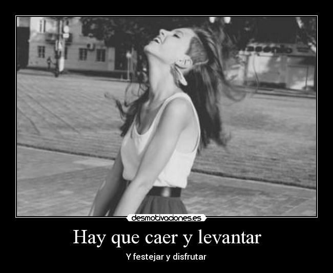 Hay que caer y levantar -