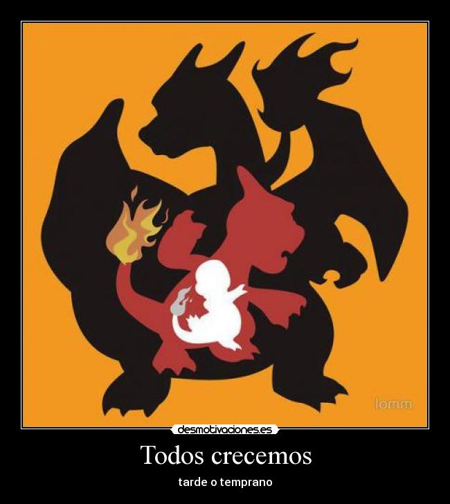 Todos crecemos - tarde o temprano