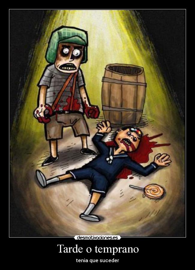 Tarde o temprano -