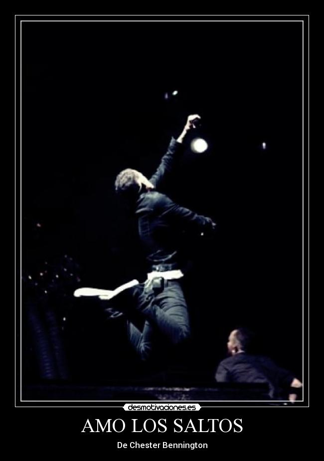 AMO LOS SALTOS - De Chester Bennington