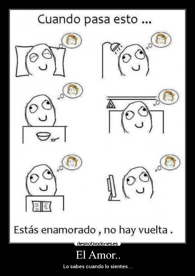 El Amor.. - Lo sabes cuando lo sientes . .