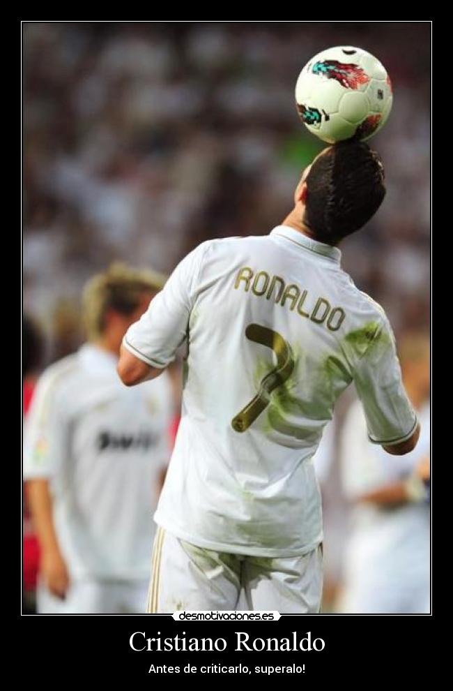 Cristiano Ronaldo - Antes de criticarlo, superalo!
