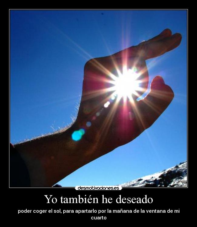 Yo también he deseado -