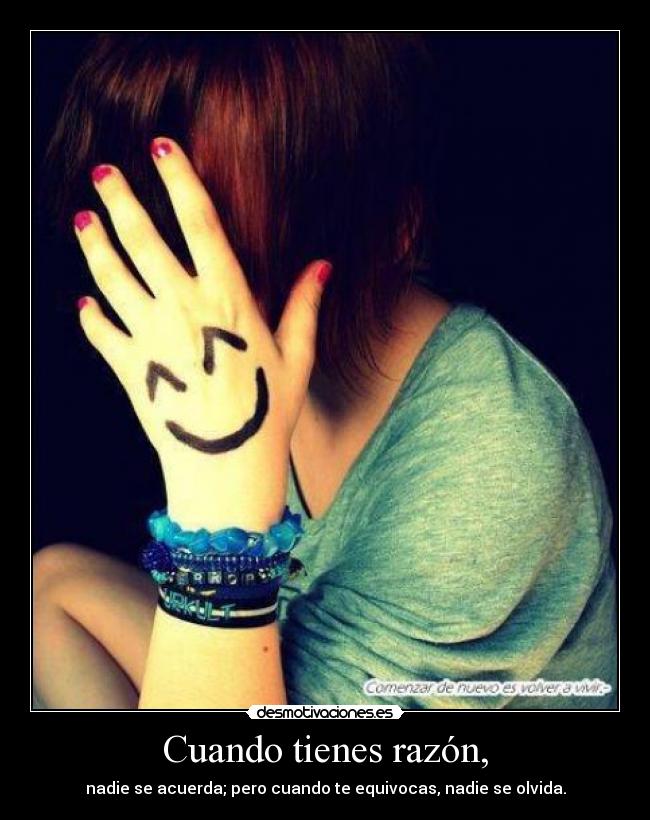 Cuando tienes razón, -