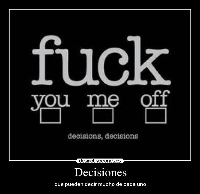 Decisiones - que pueden decir mucho de cada uno
