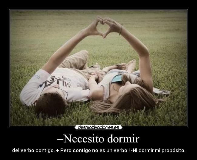 –Necesito dormir - 