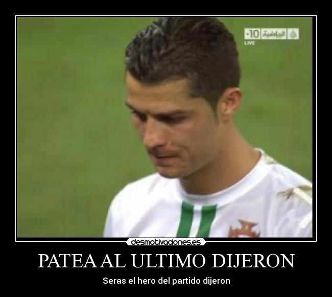 PATEA AL ULTIMO DIJERON - 