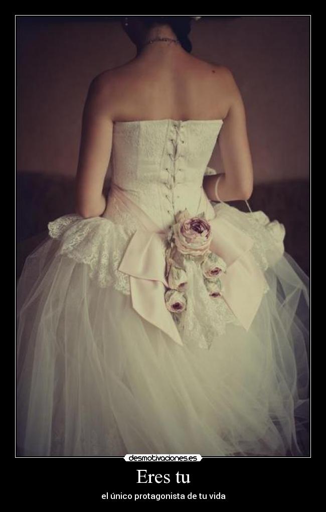 Eres tu - el único protagonista de tu vida
