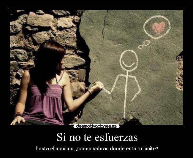 Si no te esfuerzas -
