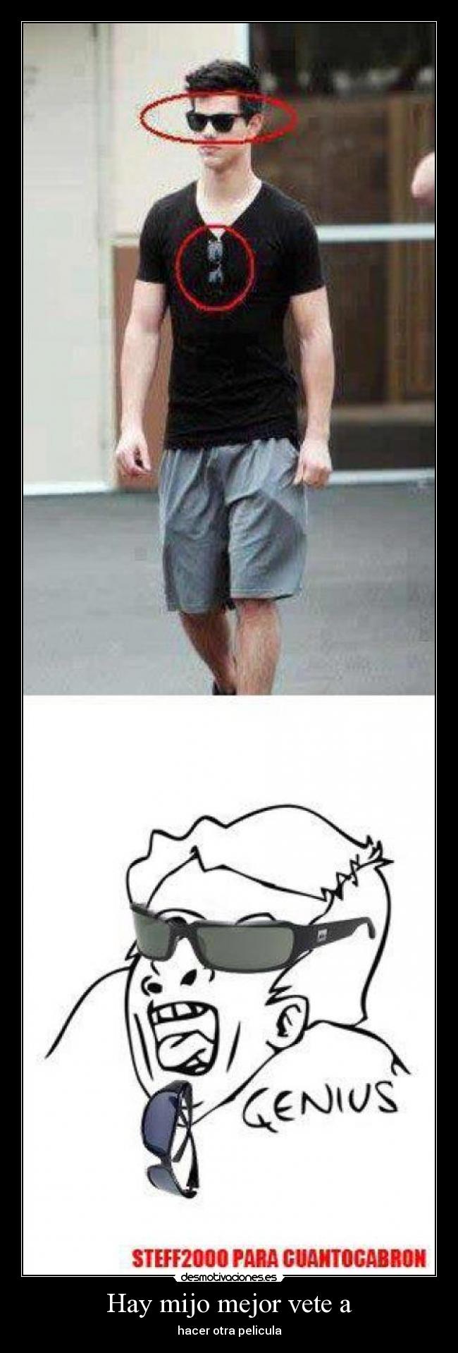 Hay mijo mejor vete a - hacer otra pelicula