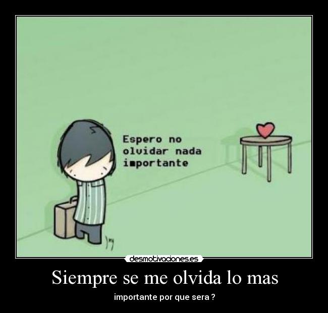 Siempre se me olvida lo mas - 