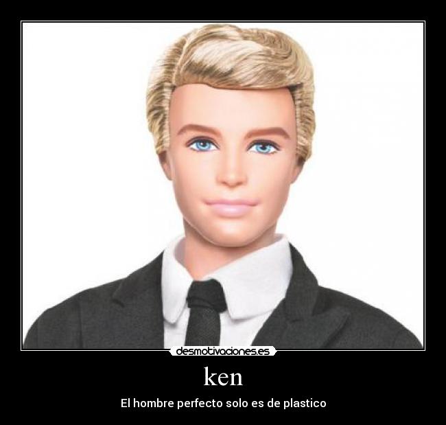 ken - El hombre perfecto solo es de plastico