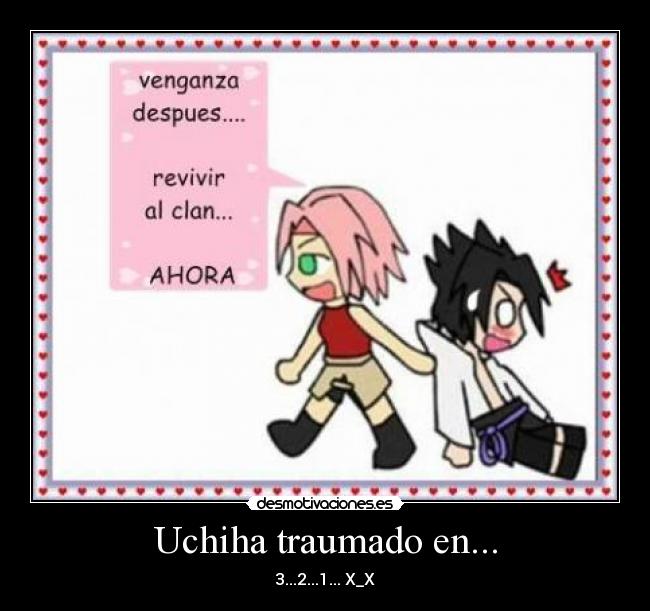 Uchiha traumado en... -