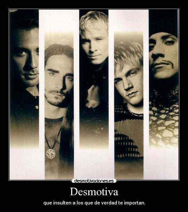 Desmotiva - que insulten a los que de verdad te importan.