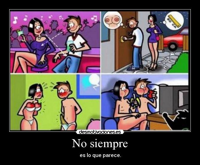 No siempre - es lo que parece.