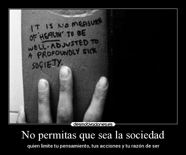 No permitas que sea la sociedad - 
