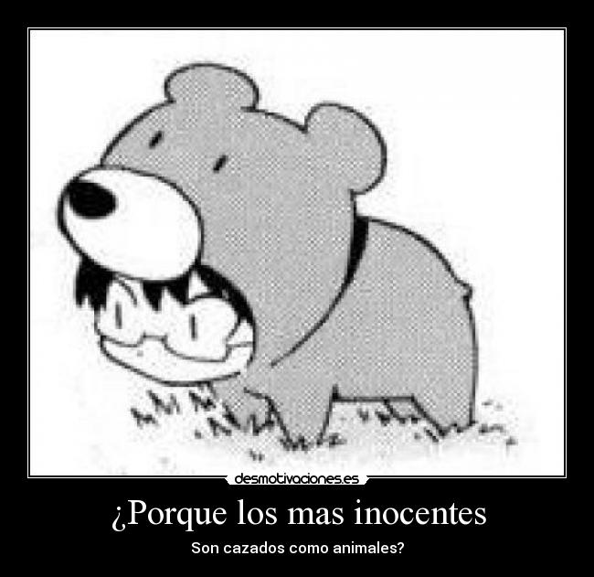 ¿Porque los mas inocentes - 
