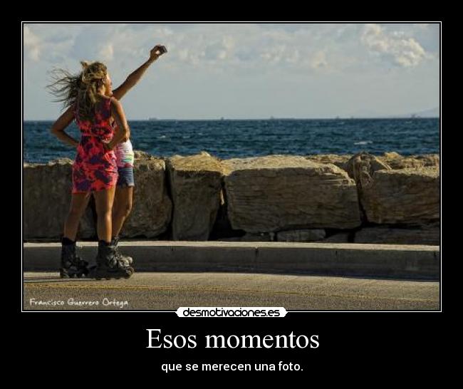 Esos momentos -