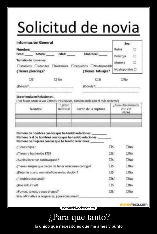 ¿Para que tanto? - lo unico que necesito es que me ames y punto