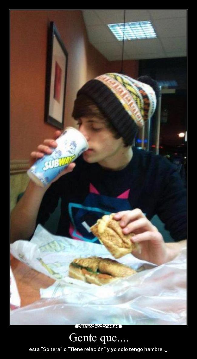 Gente que.... - esta Soltera o Tiene relación y yo solo tengo hambre ._.