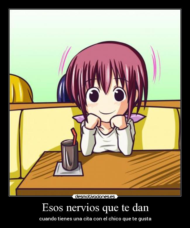 Esos nervios que te dan -