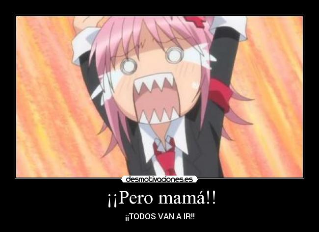 ¡¡Pero mamá!! - 