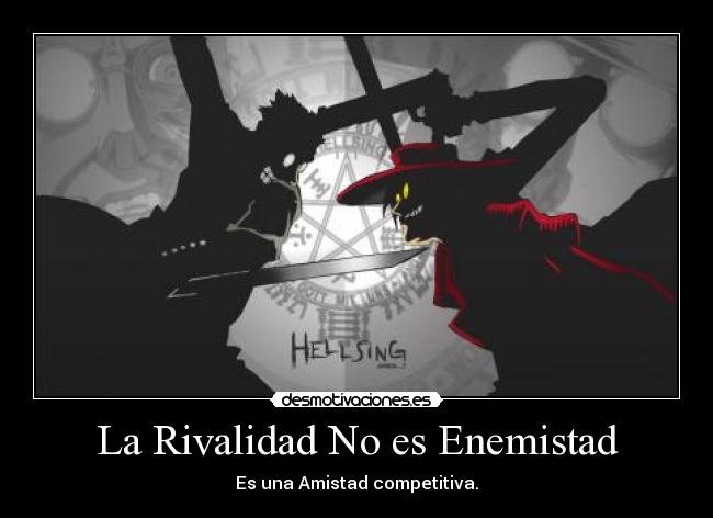 La Rivalidad No es Enemistad - 