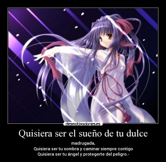 Quisiera ser el sueño de tu dulce -