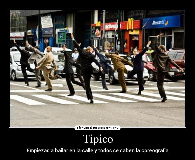 Tipico - Empiezas a bailar en la calle y todos se saben la coreografía