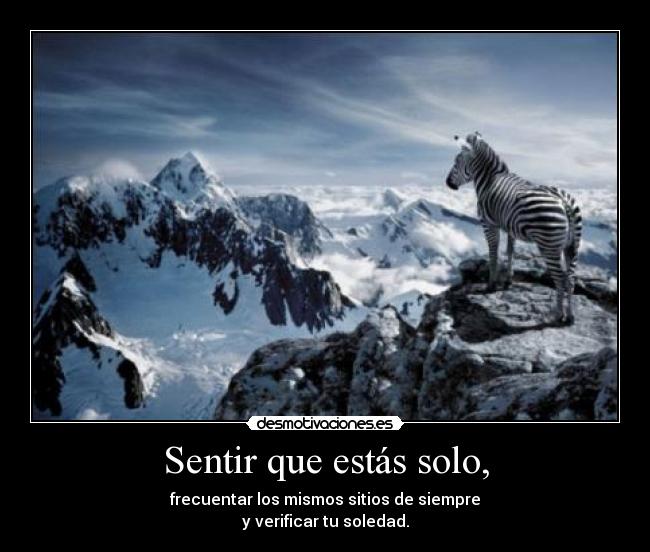 Sentir que estás solo, - 