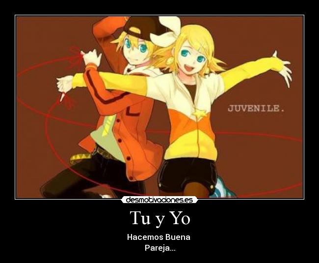 Tu y Yo - Hacemos Buena 
Pareja...