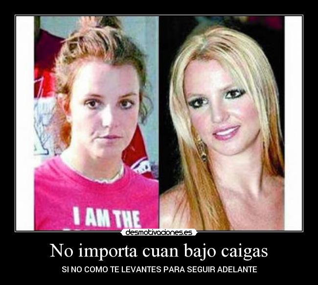 No importa cuan bajo caigas - SI NO COMO TE LEVANTES PARA SEGUIR ADELANTE