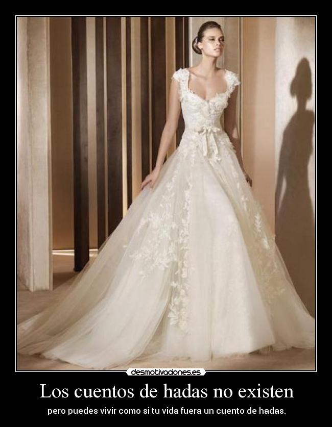 Los cuentos de hadas no existen - pero puedes vivir como si tu vida fuera un cuento de hadas.