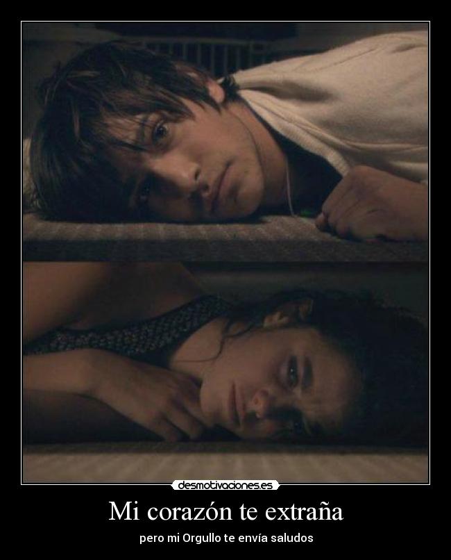Mi corazón te extraña - pero mi Orgullo te envía saludos