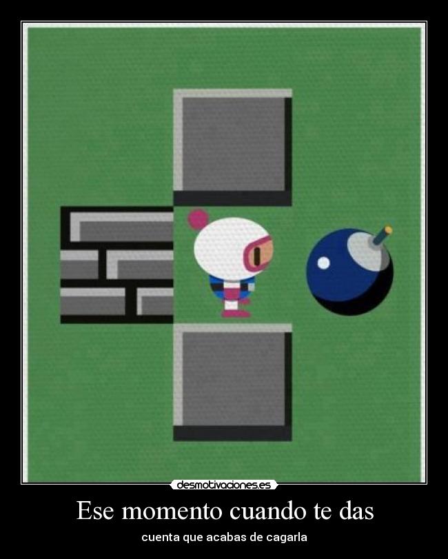 Ese momento cuando te das -