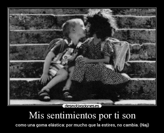 Mis sentimientos por ti son -