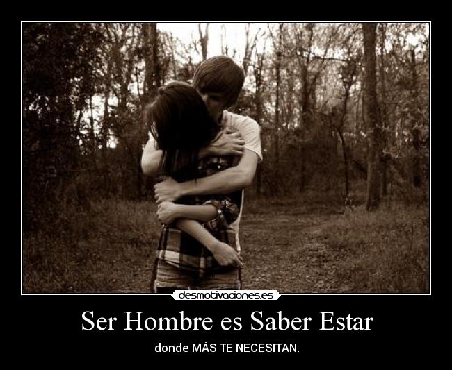 Ser Hombre es Saber Estar -