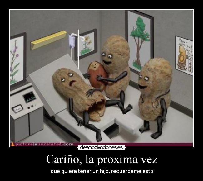 Cariño, la proxima vez -