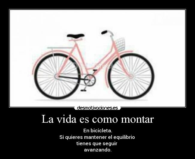 carteles vida vida como montar bicicleta desmotivaciones