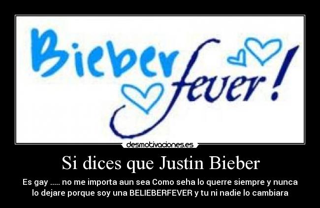 Si dices que Justin Bieber -