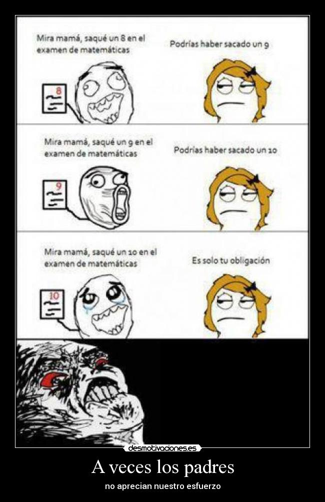 A veces los padres - no aprecian nuestro esfuerzo