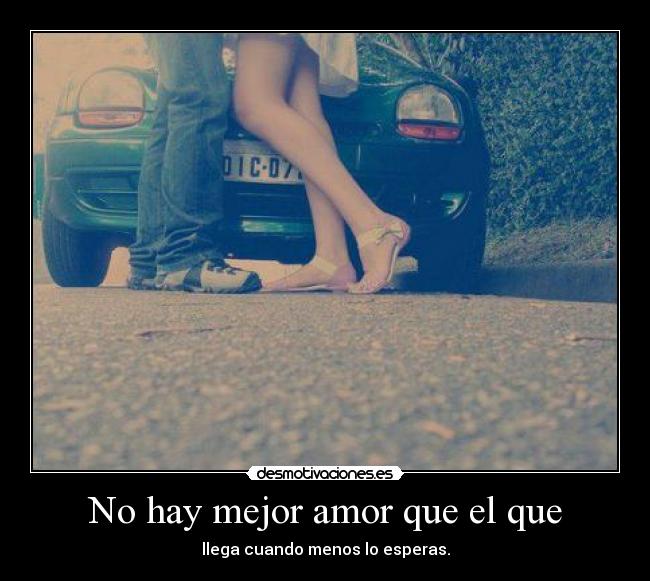 No hay mejor amor que el que - 