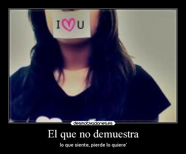 El que no demuestra - 