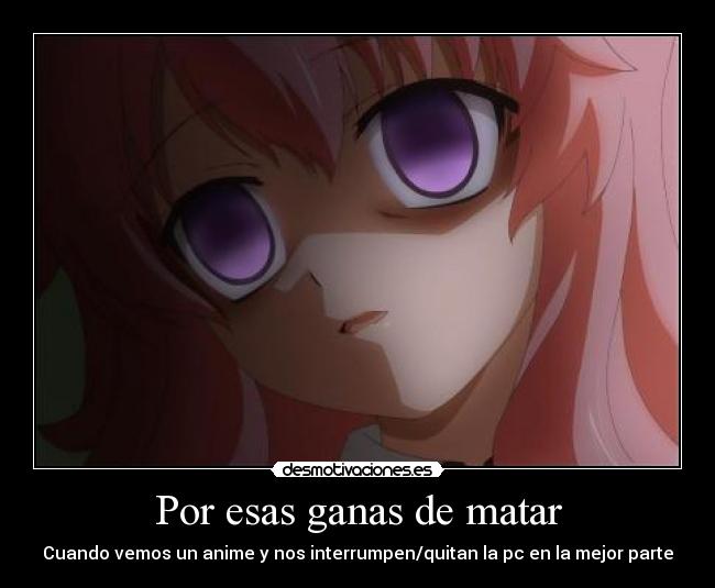 Por esas ganas de matar -