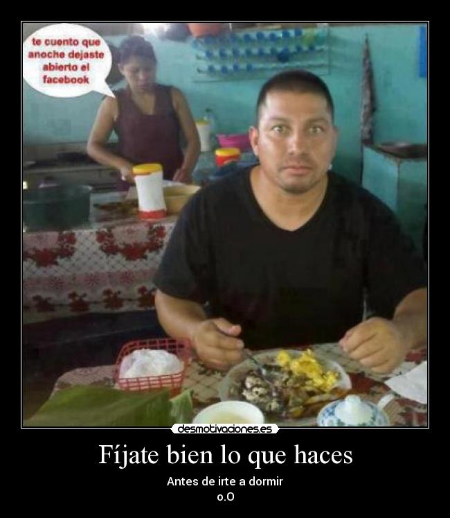 Fíjate bien lo que haces -