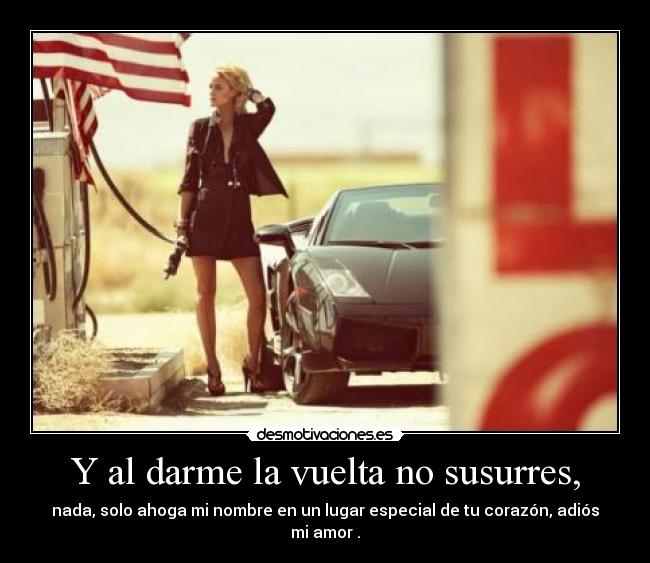 Y al darme la vuelta no susurres, - 