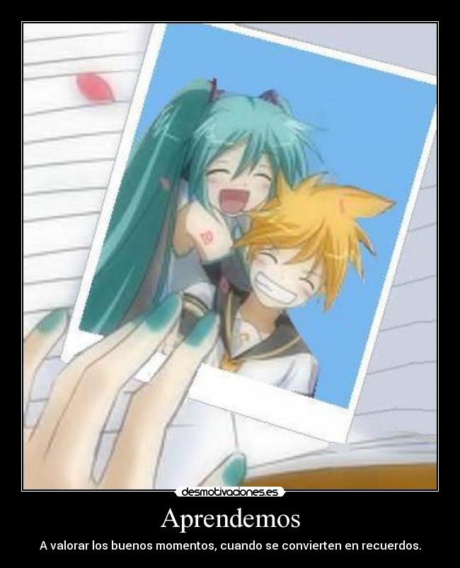 Aprendemos - A valorar los buenos momentos, cuando se convierten en recuerdos.
