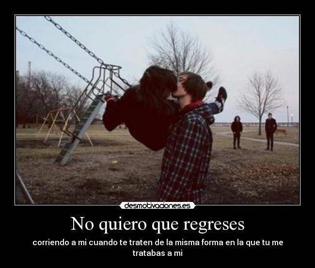 No quiero que regreses - 