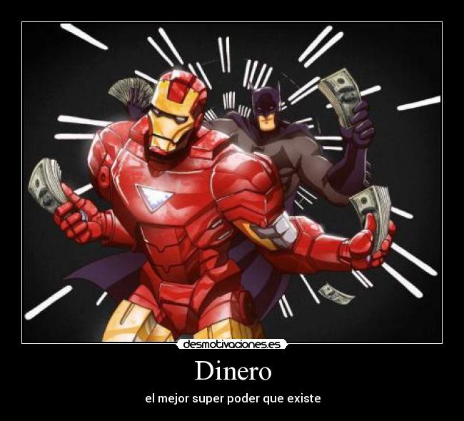 Dinero - el mejor super poder que existe